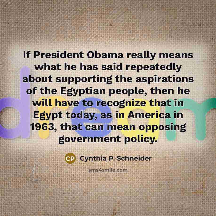 “If President Obama really means what he has said repeatedly…” quote by Cynthia P. Schneider