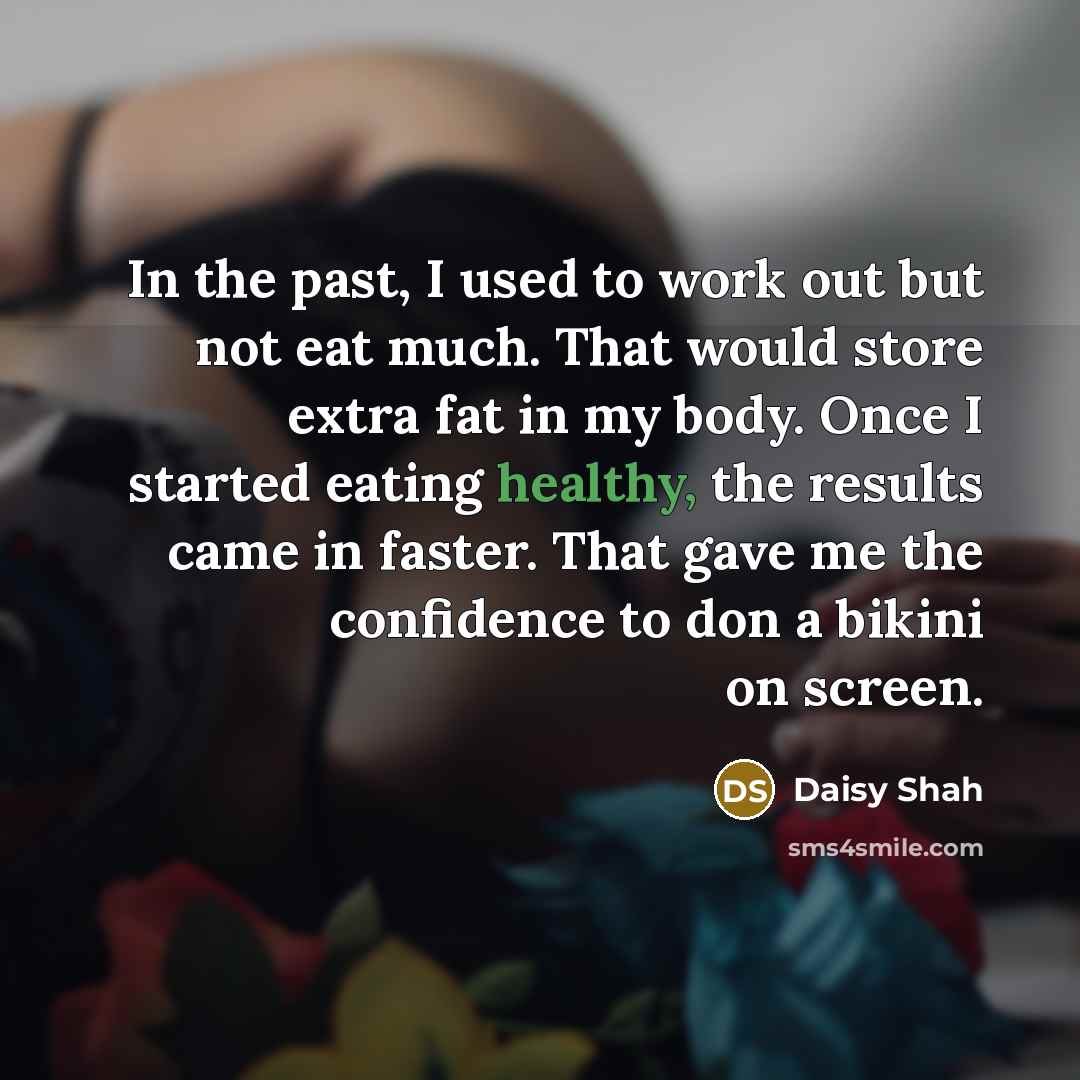 “In the past, I used to work out but not…” quote by Daisy Shah