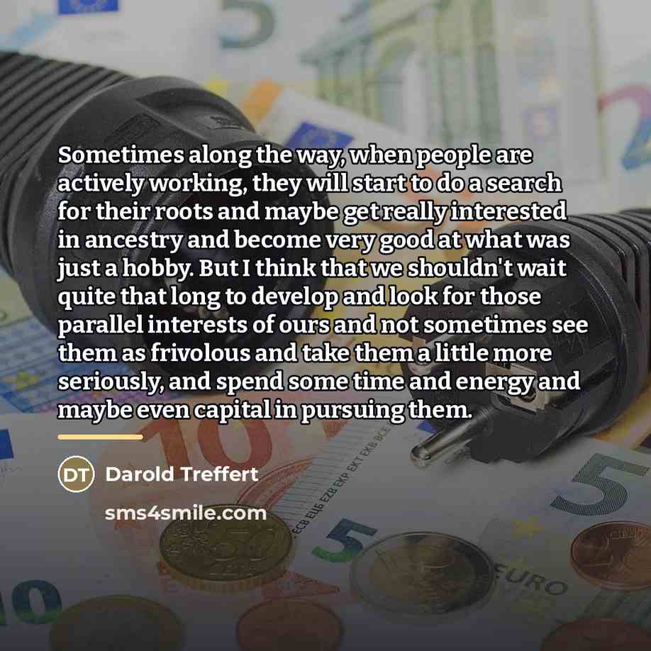 “Sometimes along the way, when people are actively working, they…” quote by Darold Treffert