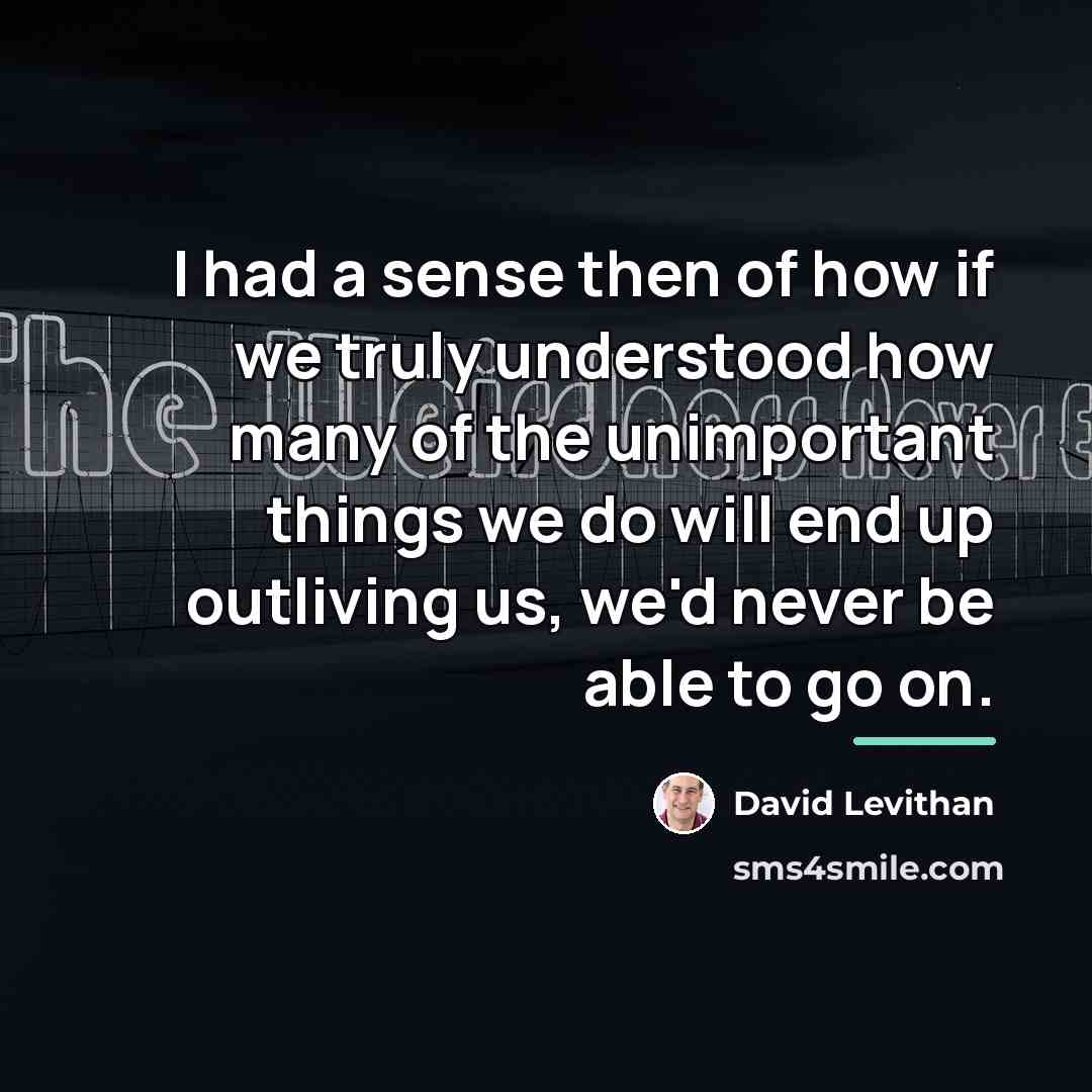 “I had a sense then of how if we truly…” quote by David Levithan