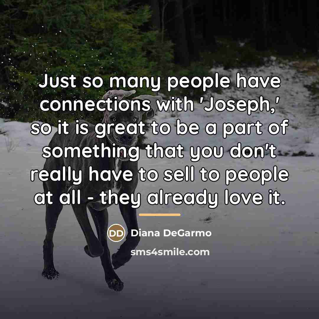 “Just so many people have connections with 'Joseph,' so it…” quote by Diana DeGarmo