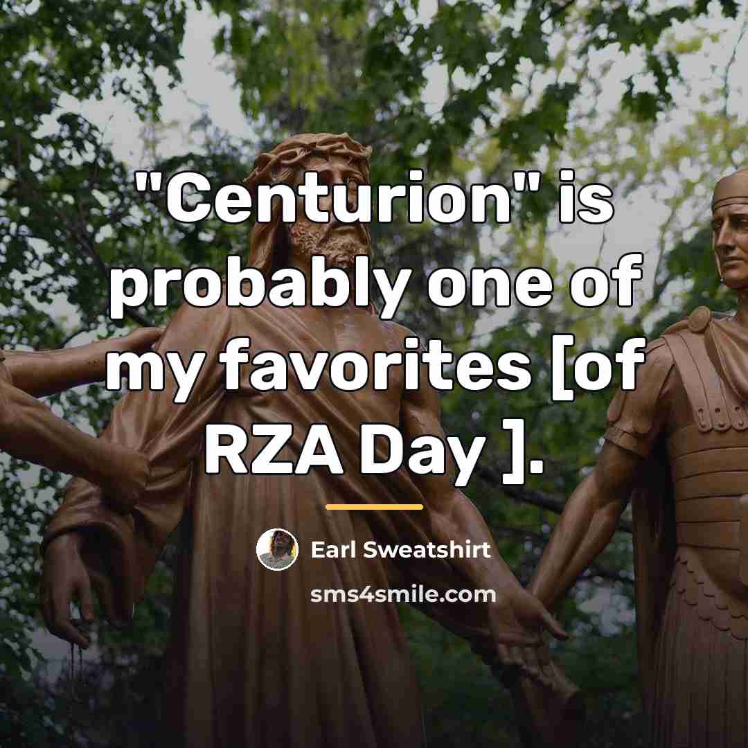 “"Centurion" is probably one of my favorites [of RZA Day…” quote by Earl Sweatshirt