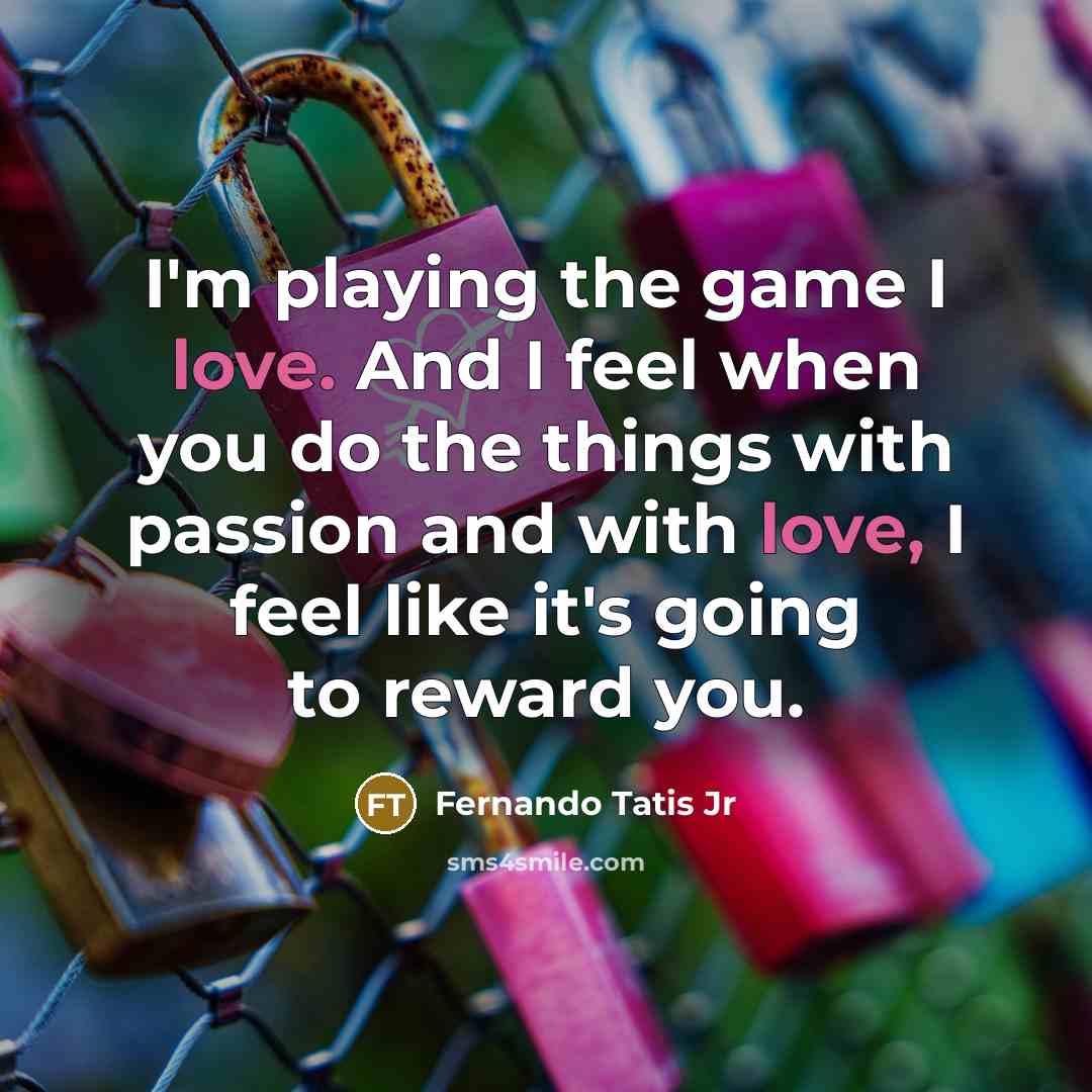 “I'm playing the game I love. And I feel when…” quote by Fernando Tatis Jr