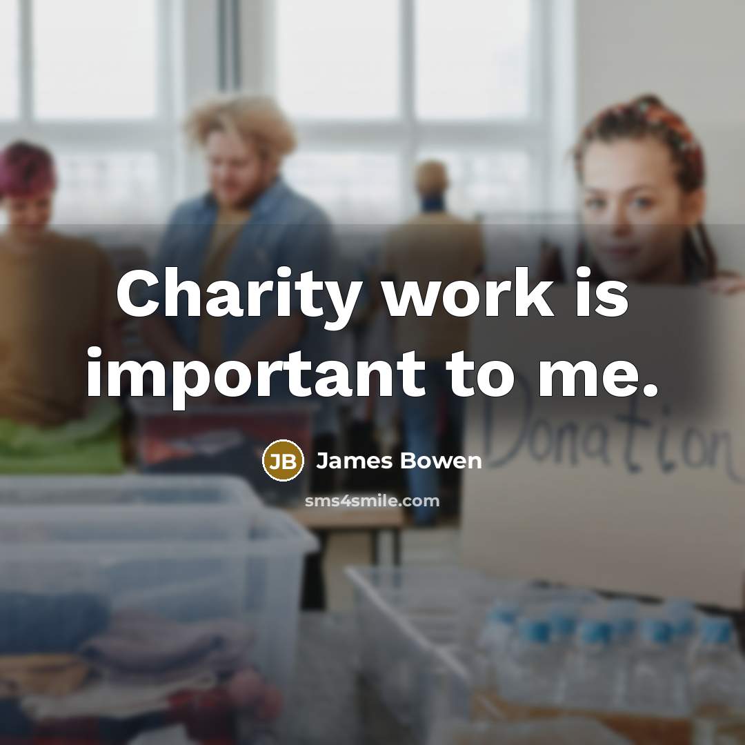 “Charity work is important to me.…” quote by James Bowen