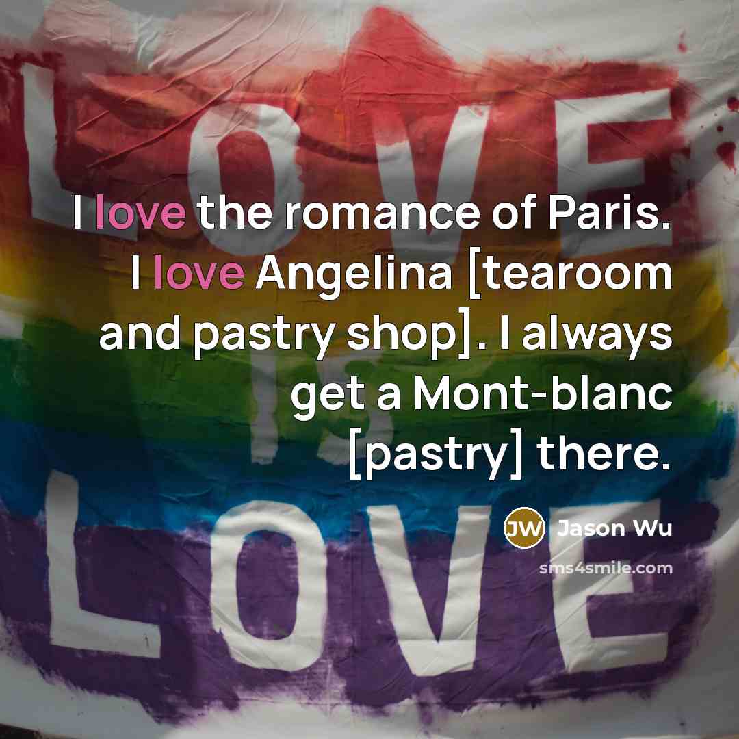 “I love the romance of Paris. I love Angelina [tearoom…” quote by Jason Wu