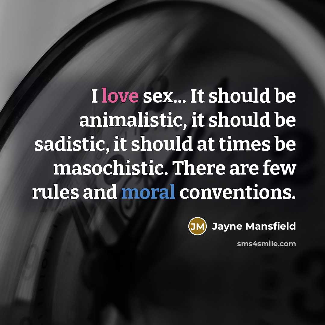 “I love sex... It should be animalistic, it should be…” quote by Jayne Mansfield