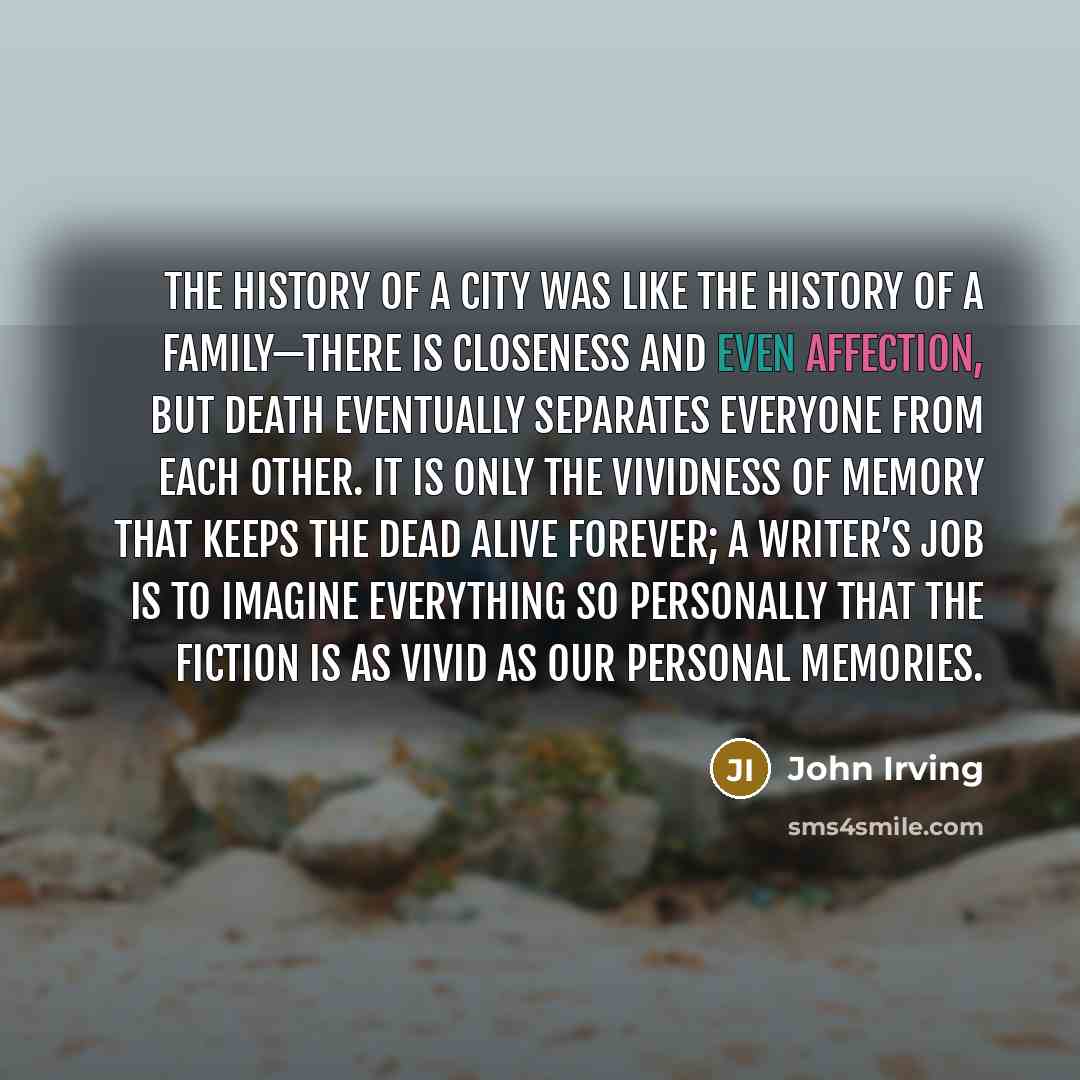 “The history of a city was like the history of…” quote by John Irving