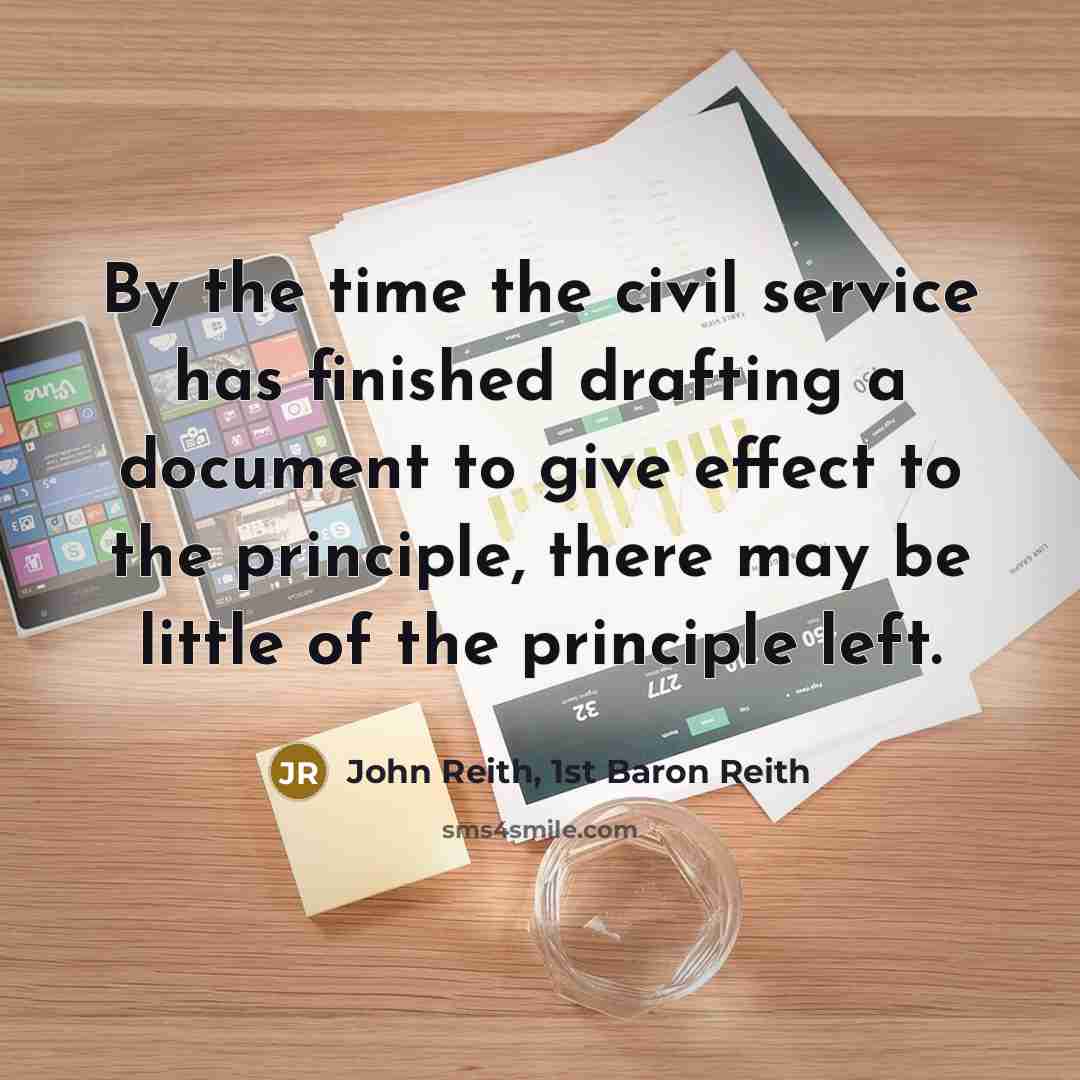 “By the time the civil service has finished drafting a…” quote by John Reith, 1st Baron Reith
