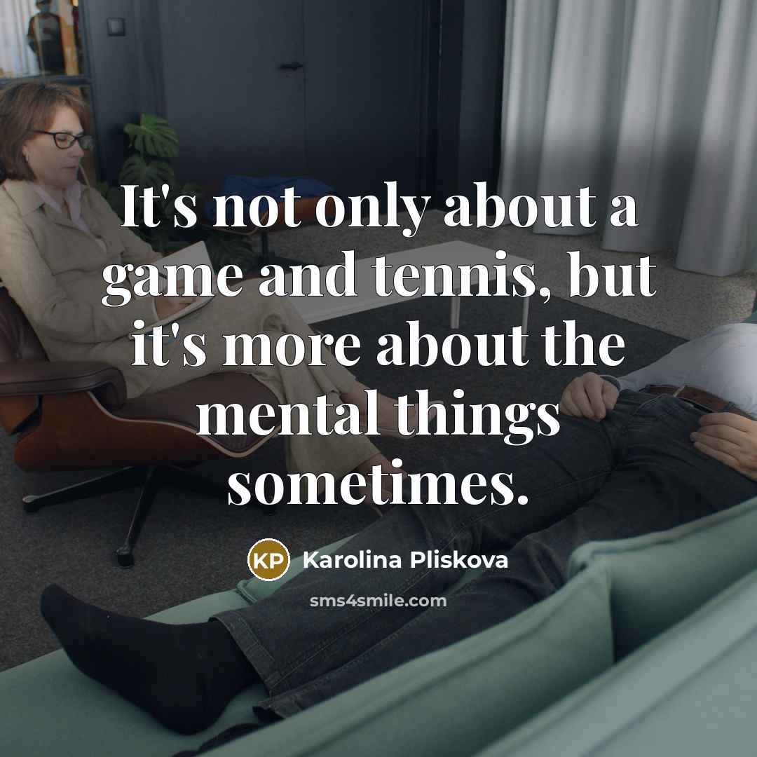 “It's not only about a game and tennis, but it's…” quote by Karolina Pliskova