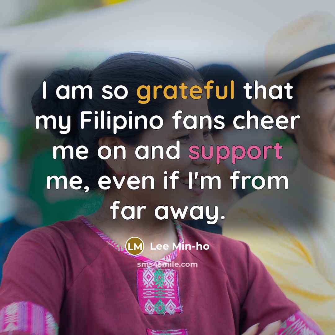 “I am so grateful that my Filipino fans cheer me…” quote by Lee Min-ho