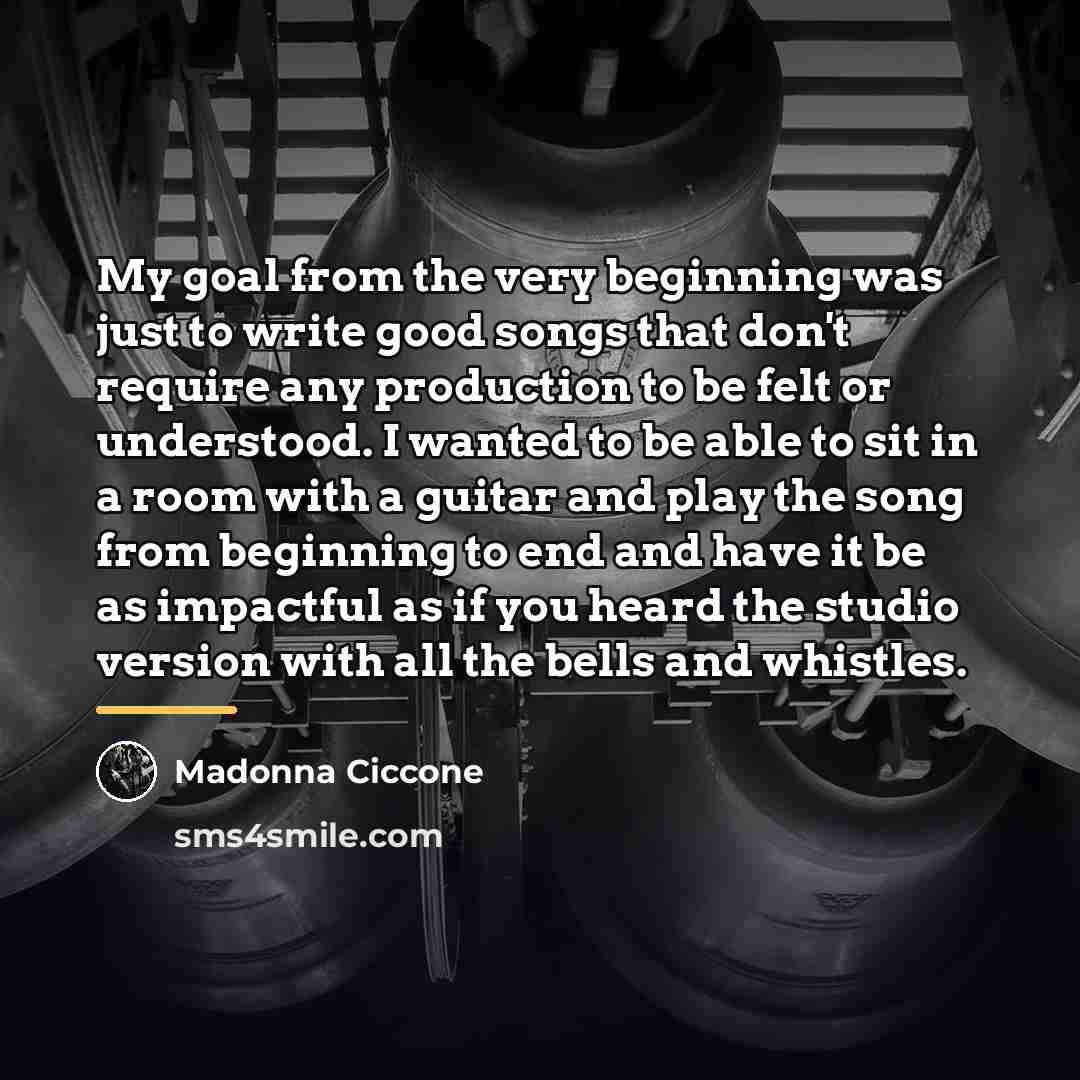 “My goal from the very beginning was just to write…” quote by Madonna Ciccone