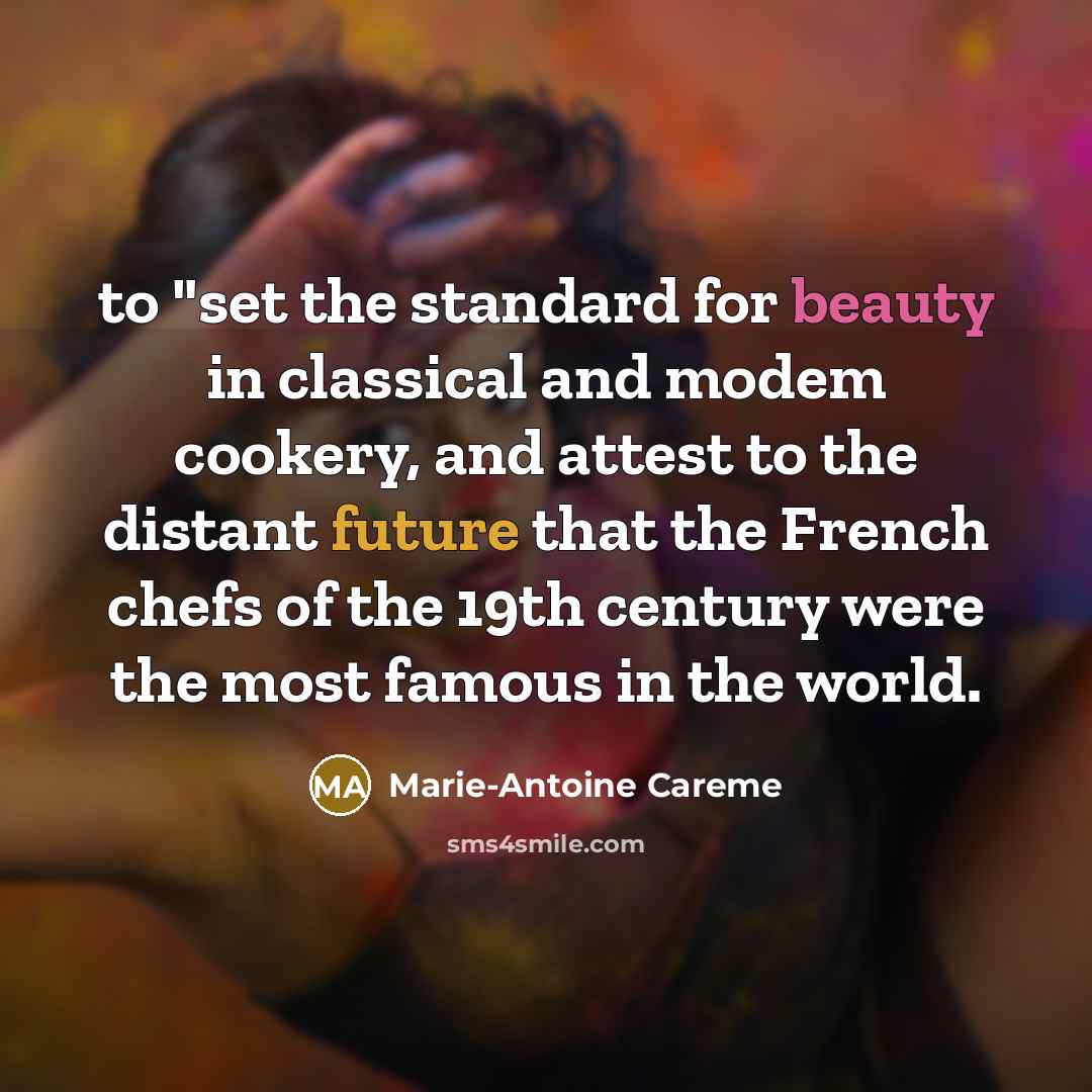 “to "set the standard for beauty in classical and modem…” quote by Marie-Antoine Careme