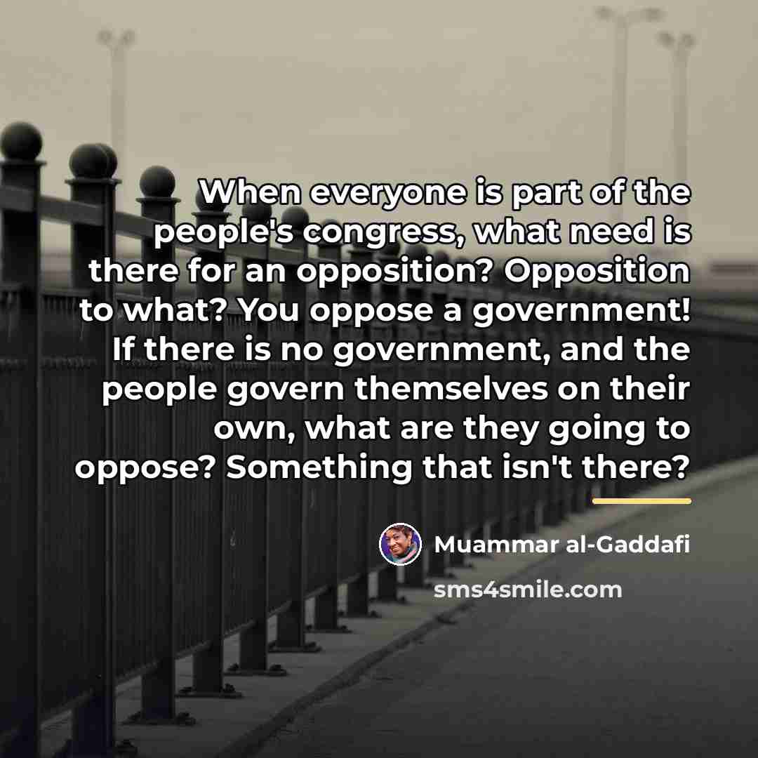 “When everyone is part of the people's congress, what need…” quote by Muammar al-Gaddafi