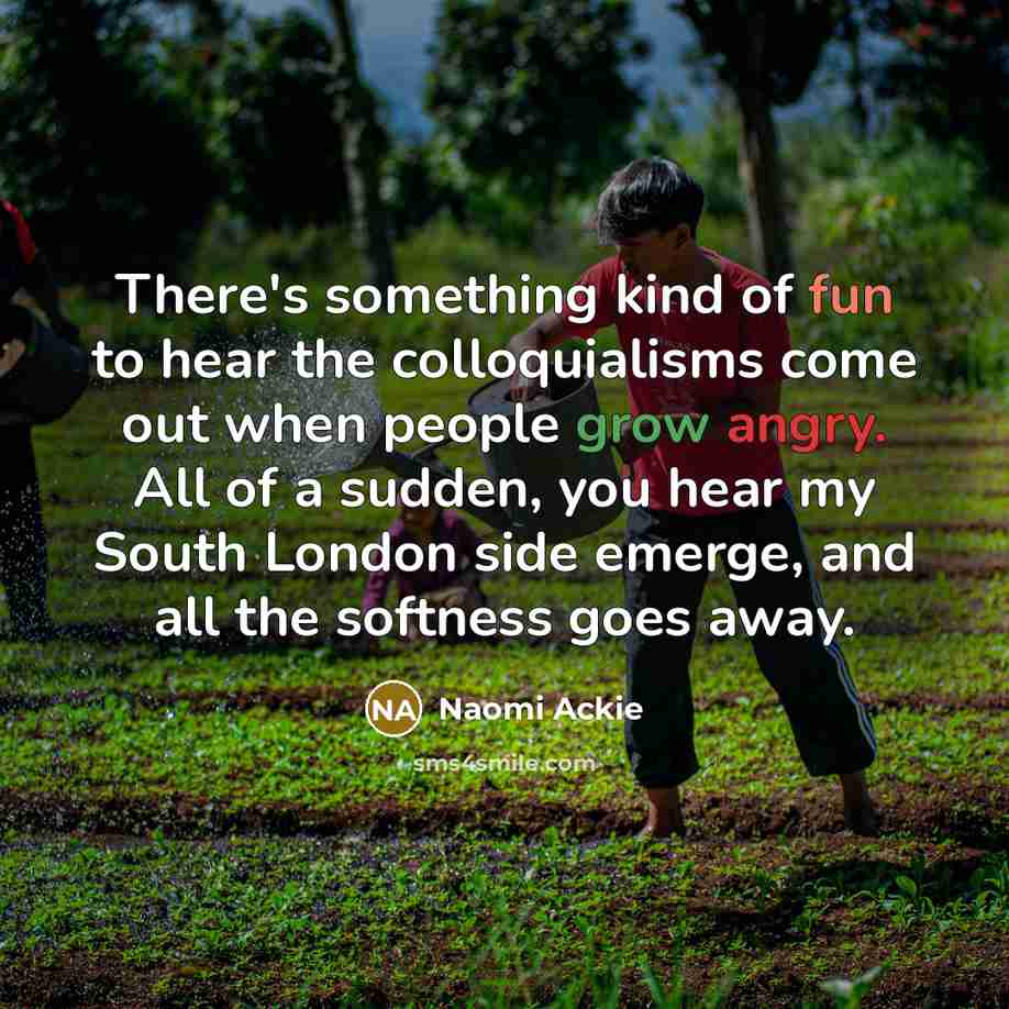 “There's something kind of fun to hear the colloquialisms come…” quote by Naomi Ackie