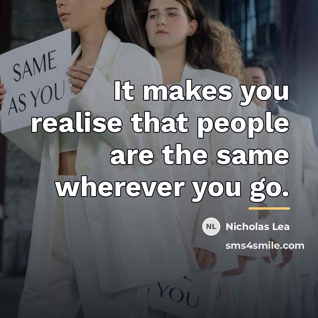 “It makes you realise that people are the same wherever…” quote by Nicholas Lea
