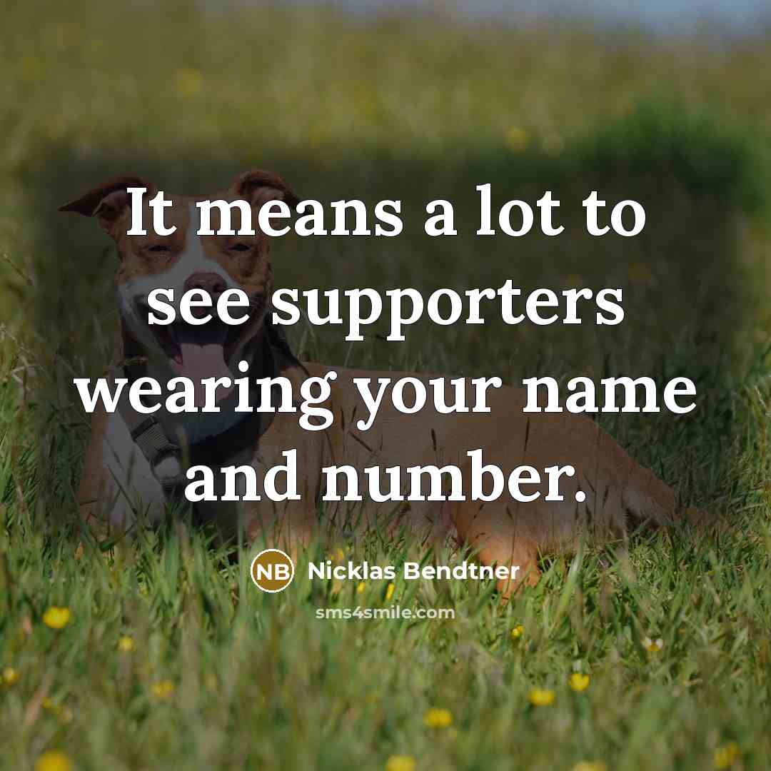 “It means a lot to see supporters wearing your name…” quote by Nicklas Bendtner