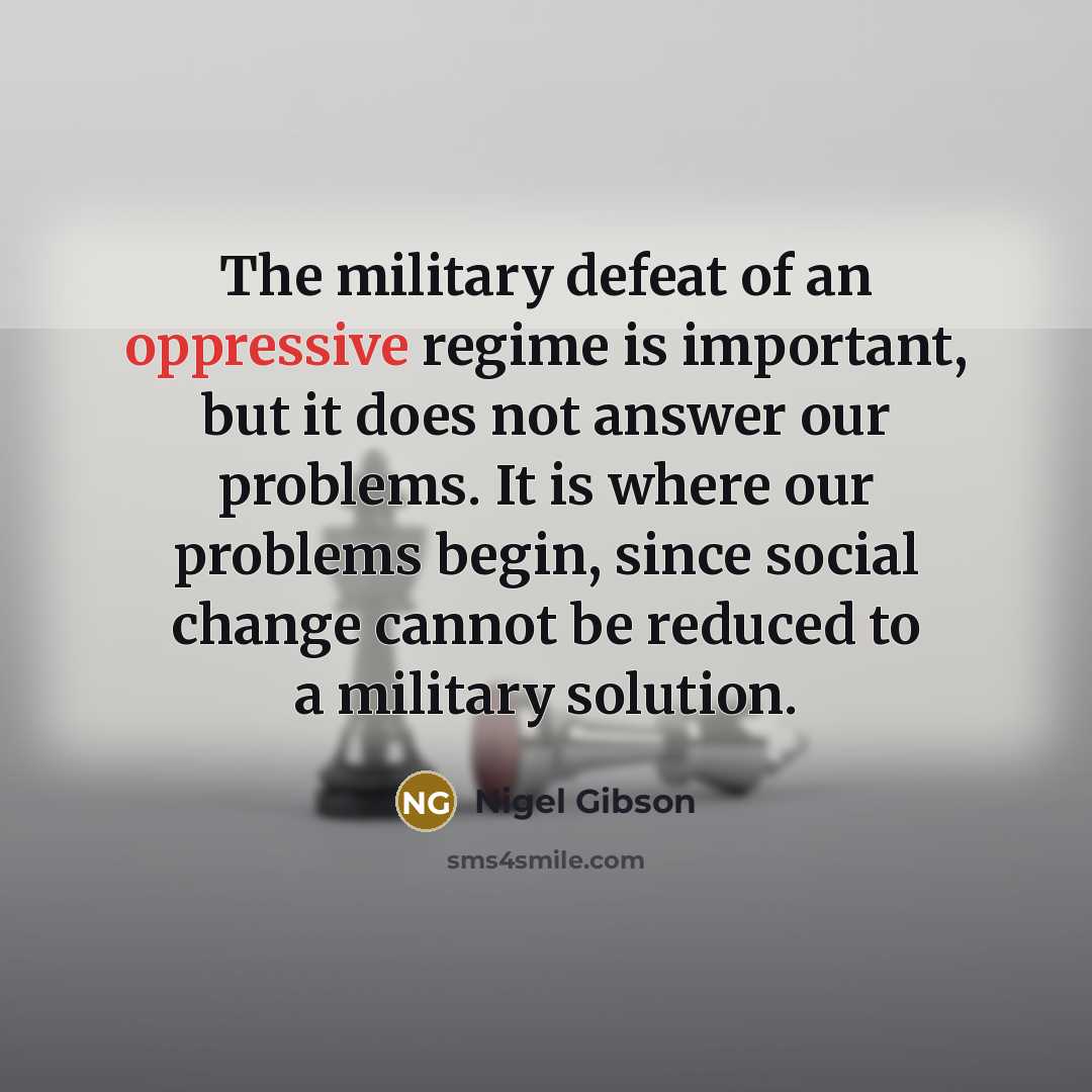 “The military defeat of an oppressive regime is important, but…” quote by Nigel Gibson