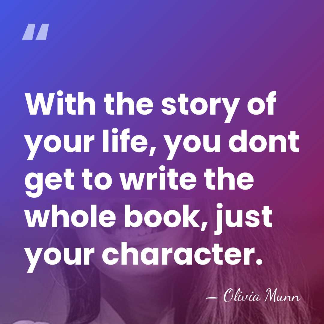 With the story of your life, you dont get to write the&hellip; - Olivia Munn