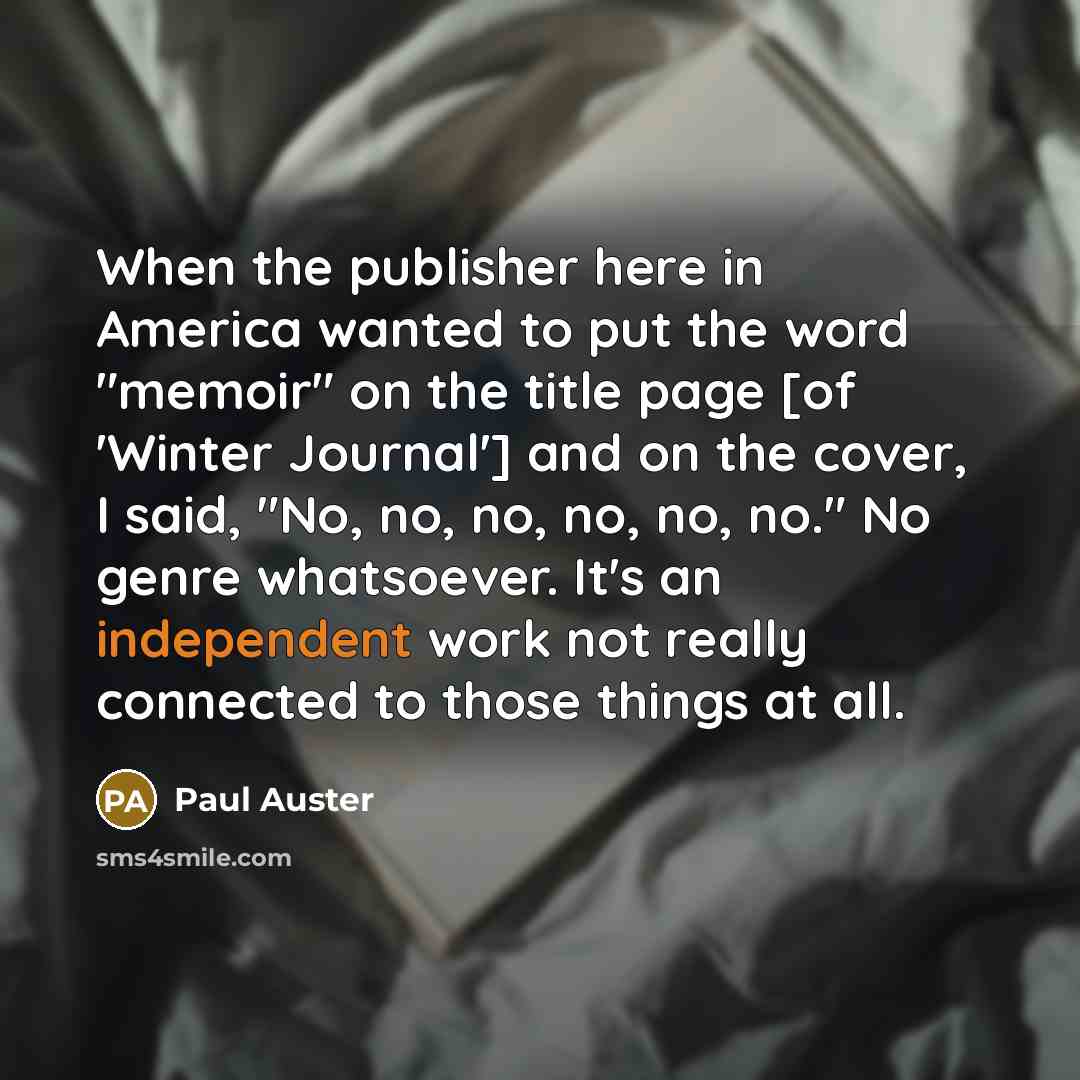 “When the publisher here in America wanted to put the…” quote by Paul Auster