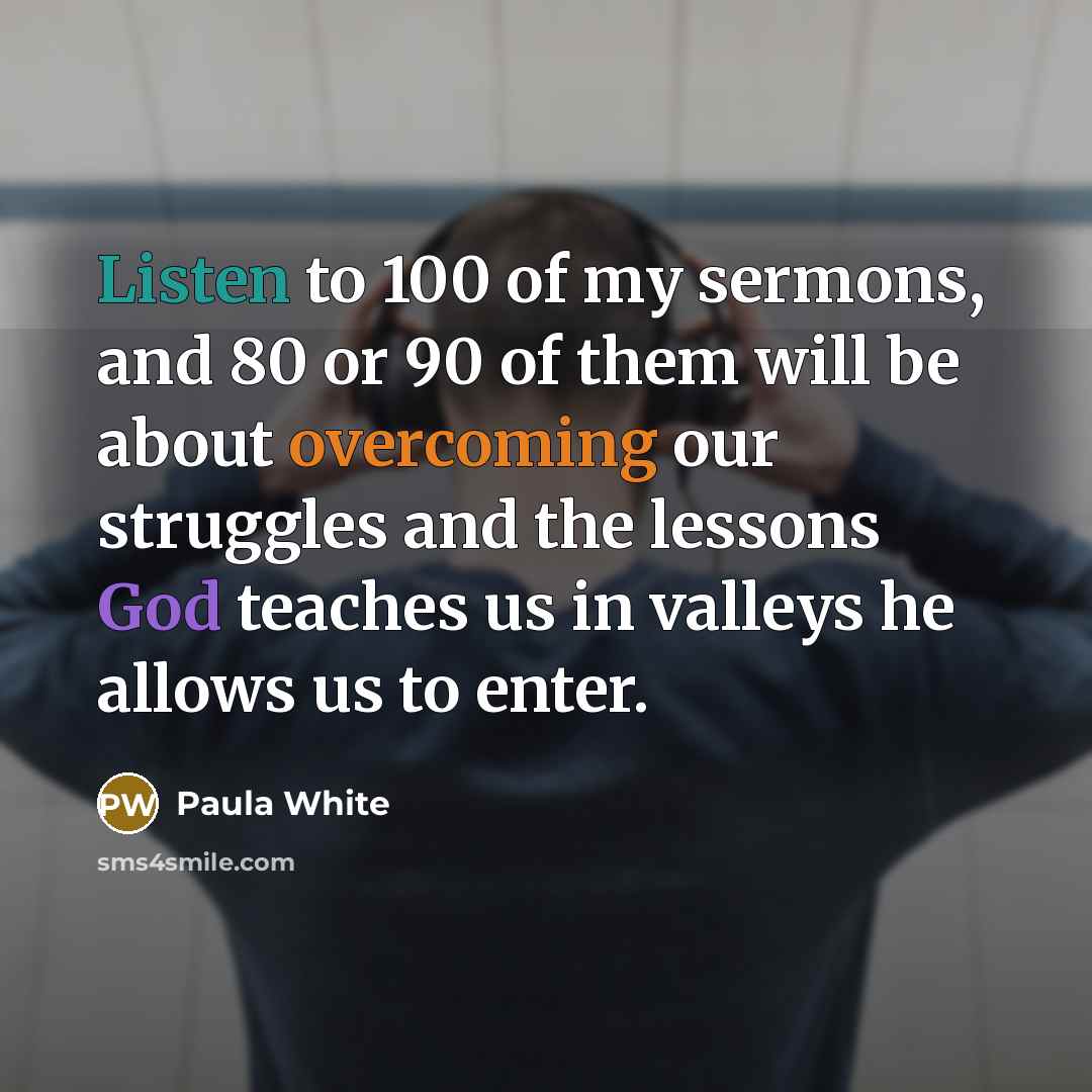“Listen to 100 of my sermons, and 80 or 90…” quote by Paula White