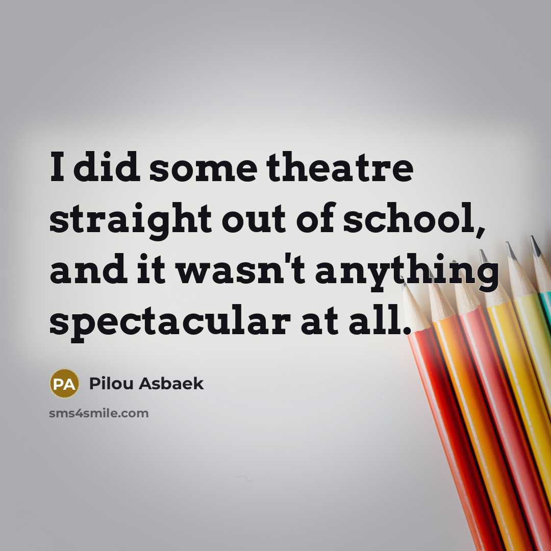 “I did some theatre straight out of school, and it…” quote by Pilou Asbaek