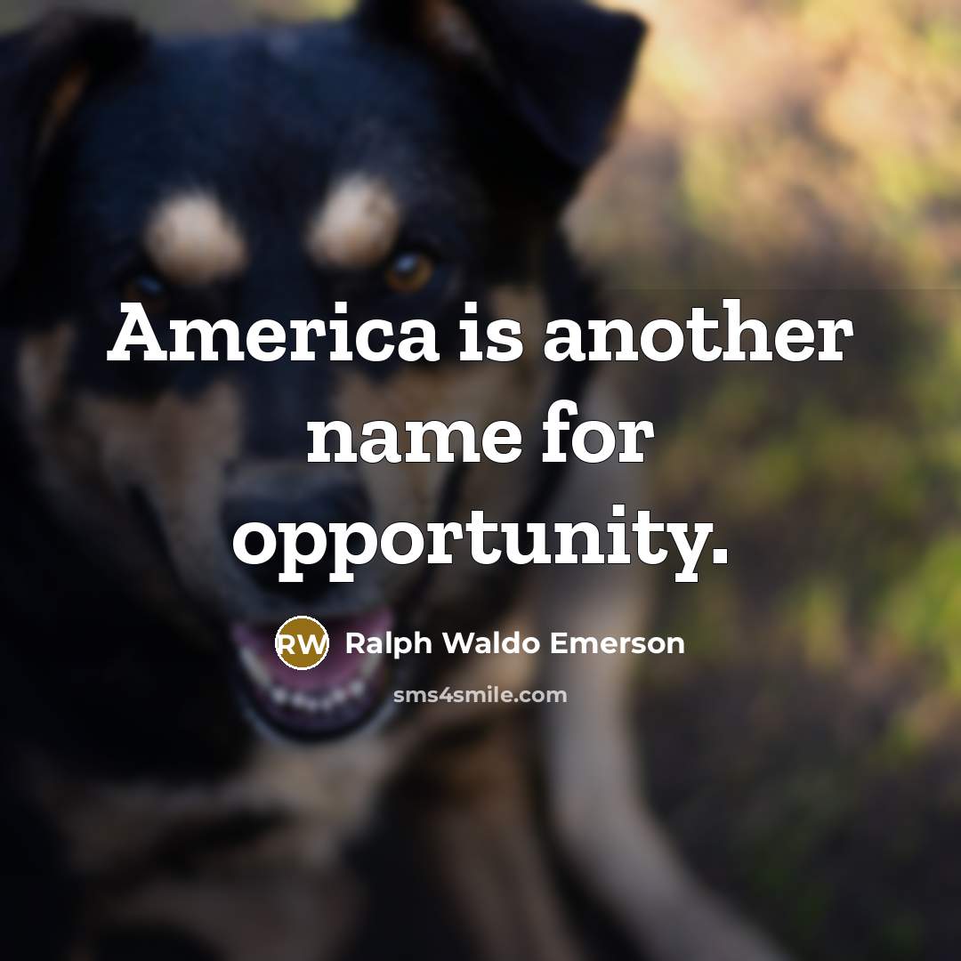 “America is another name for opportunity.…” quote by Ralph Waldo Emerson