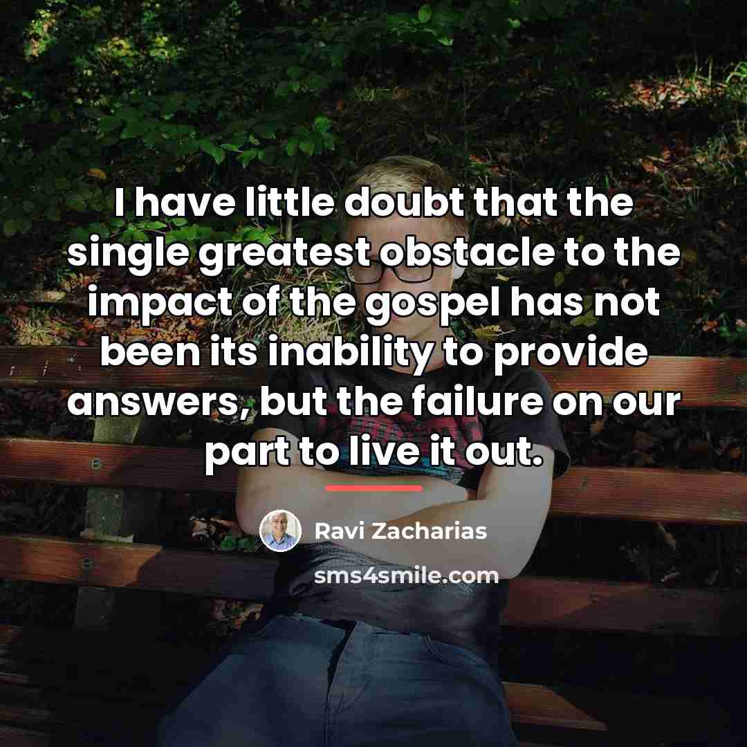 “I have little doubt that the single greatest obstacle to…” quote by Ravi Zacharias