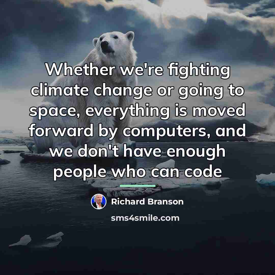 “Whether we're fighting climate change or going to space, everything…” quote by Richard Branson