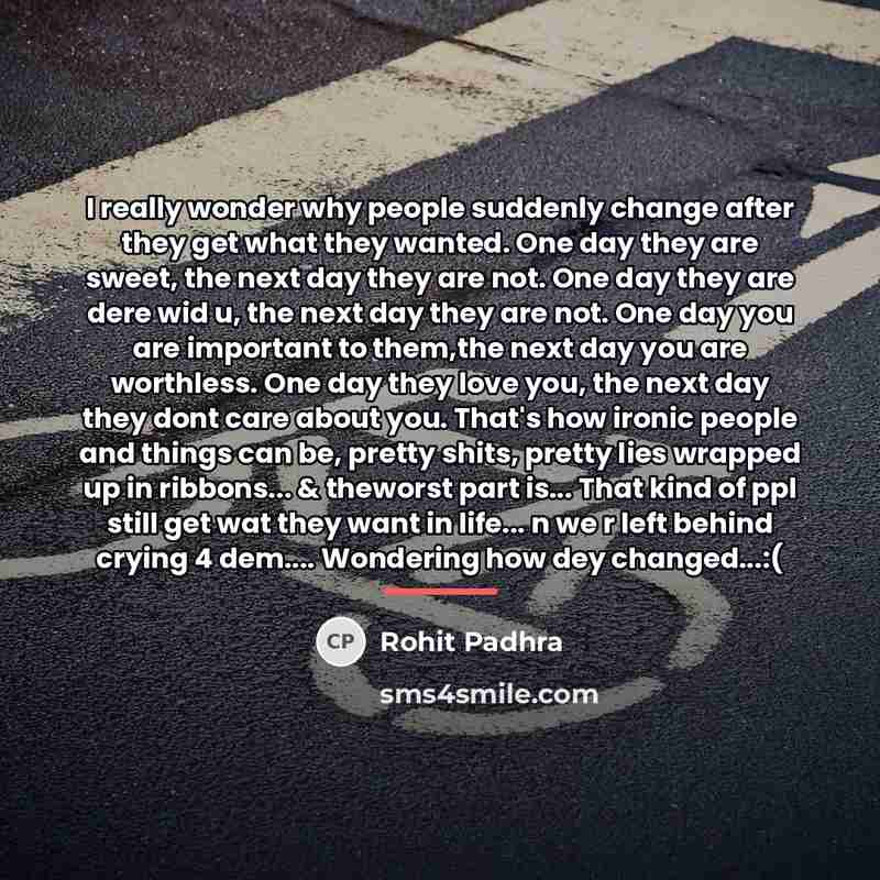 “I really wonder why people suddenly change after they get…” quote by Rohit Padhra