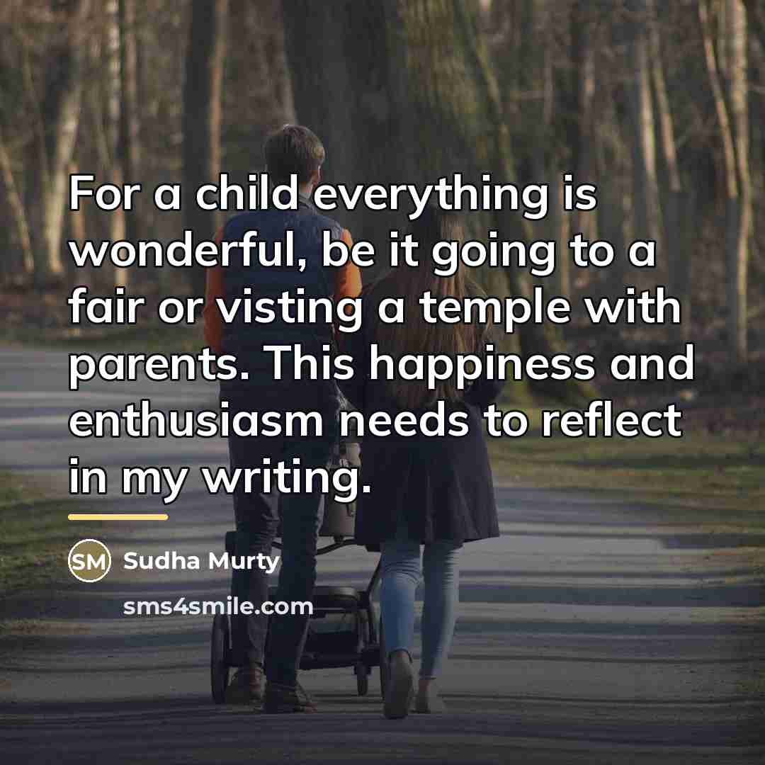 “For a child everything is wonderful, be it going to…” quote by Sudha Murty