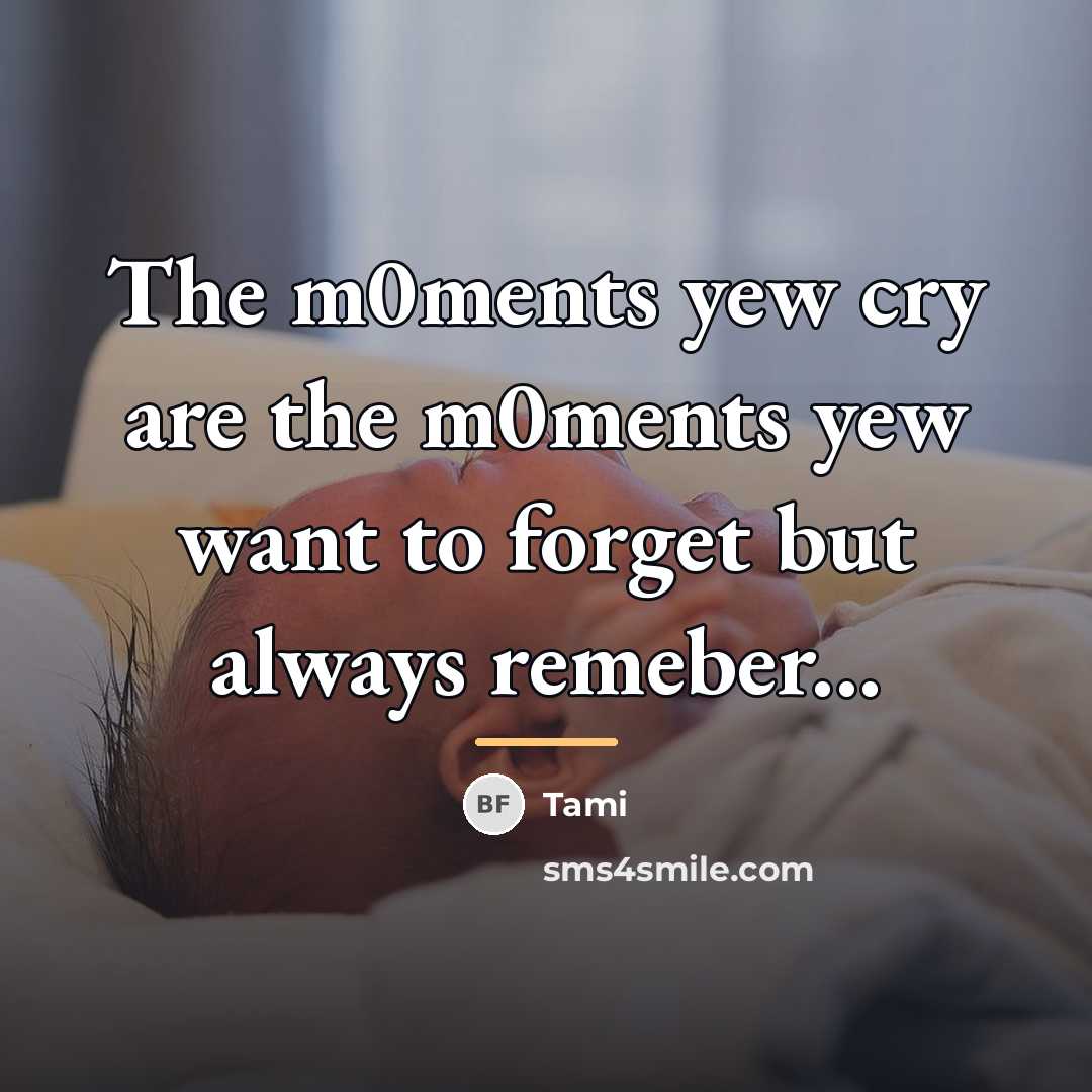 “The m0ments yew cry are the m0ments yew want to…” quote by Tami