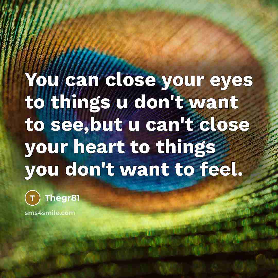 “You can close your eyes to things u don't want…” quote by Thegr81