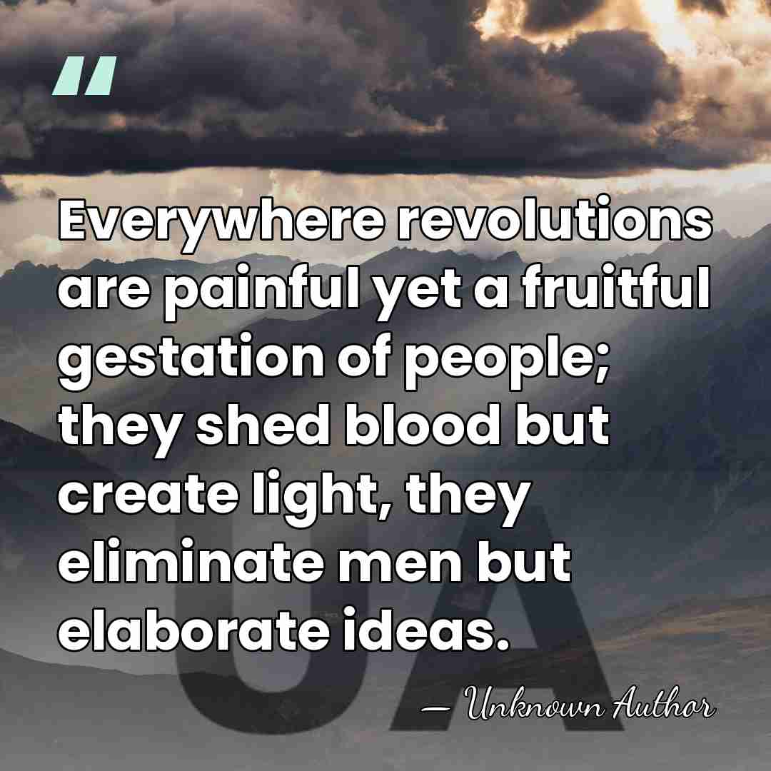 Everywhere revolutions are painful yet a fruitful gestation of people; they shed&hellip; - Manuel Gonzalez Flores
