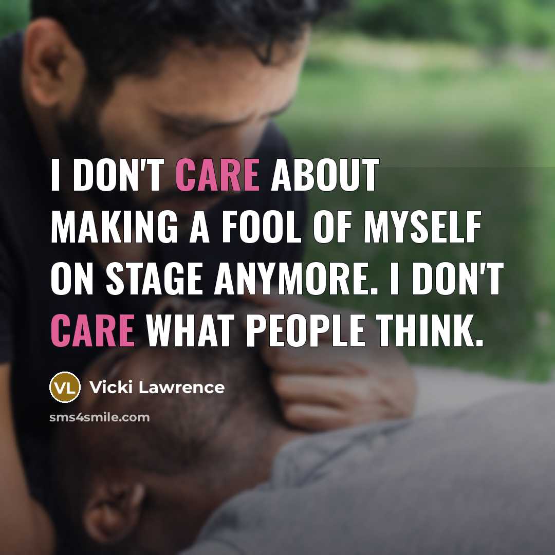 “I don't care about making a fool of myself on…” quote by Vicki Lawrence
