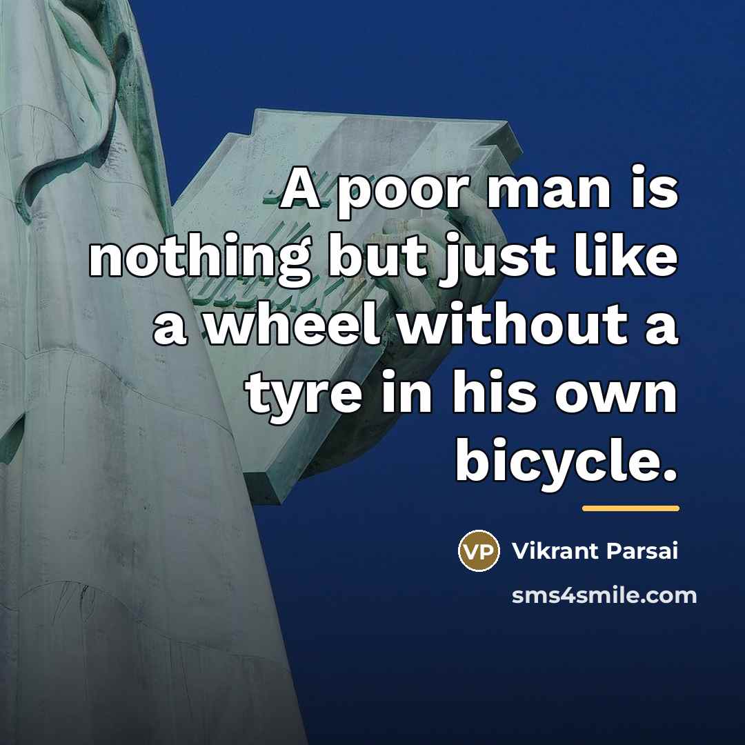 “A poor man is nothing but just like a wheel…” quote by Vikrant Parsai