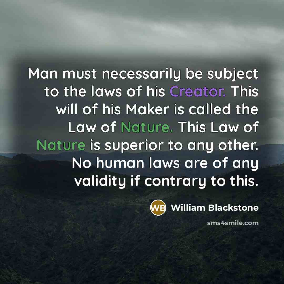 “Man must necessarily be subject to the laws of his…” quote by William Blackstone