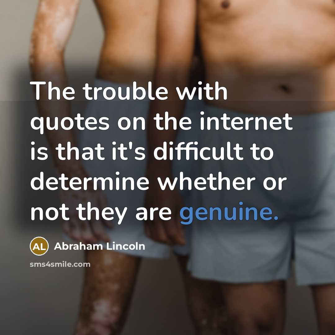 “The trouble with quotes on the internet is that it's…” quote by Abraham Lincoln