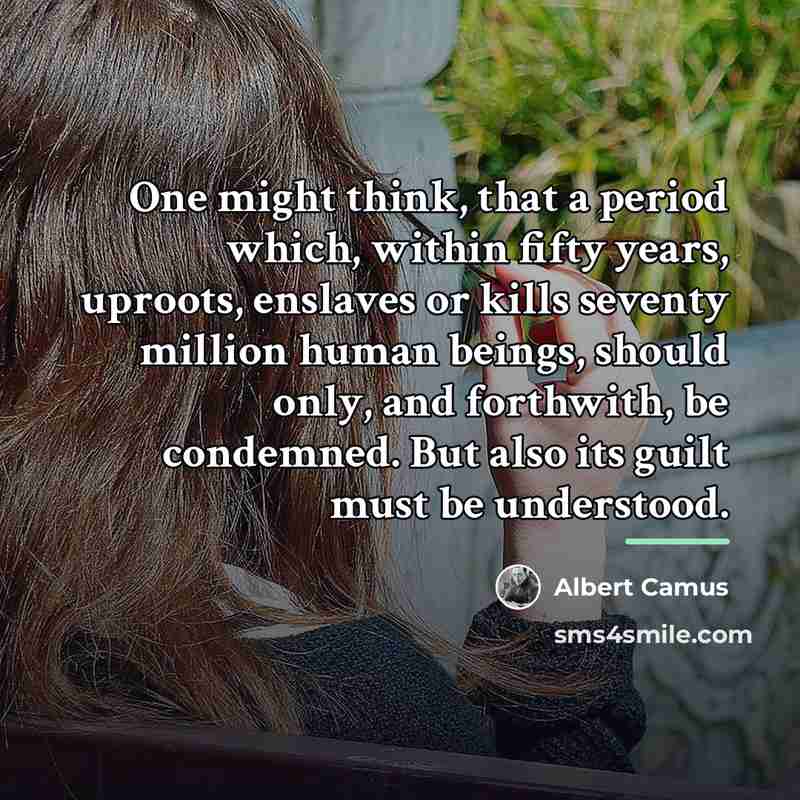 “One might think, that a period which, within fifty years,…” quote by Albert Camus