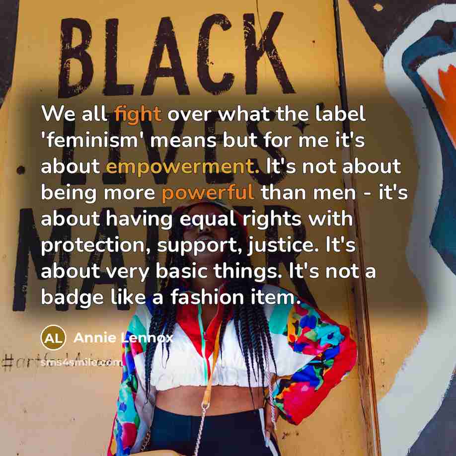 “We all fight over what the label 'feminism' means but…” quote by Annie Lennox