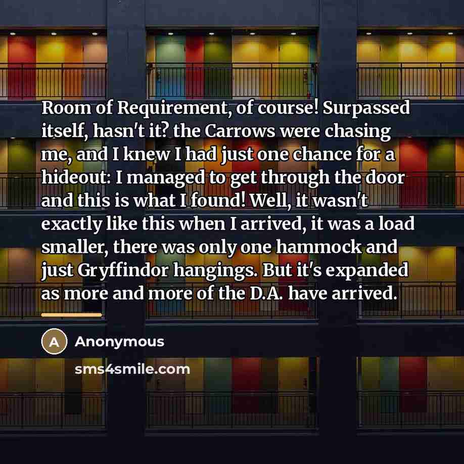 “Room of Requirement, of course! Surpassed itself, hasn't it? the…” quote by Anonymous