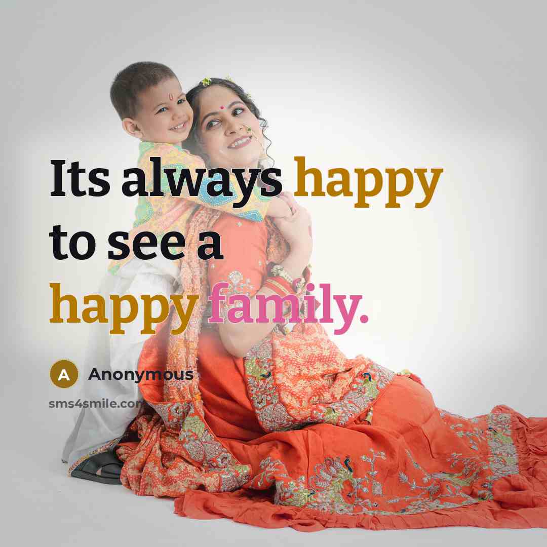 “Its always happy to see a happy family.…” quote by Anonymous