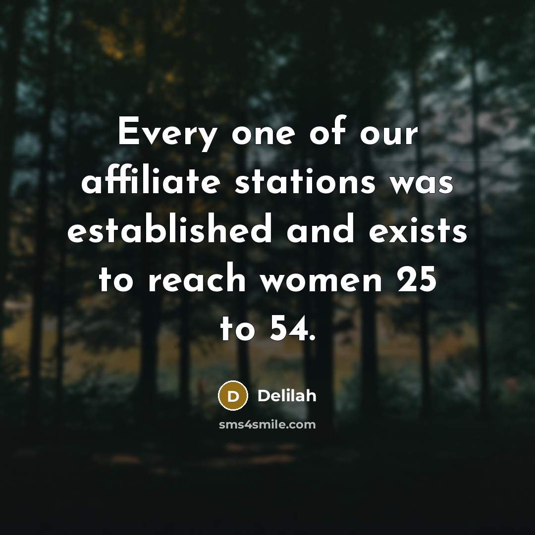 “Every one of our affiliate stations was established and exists…” quote by Delilah