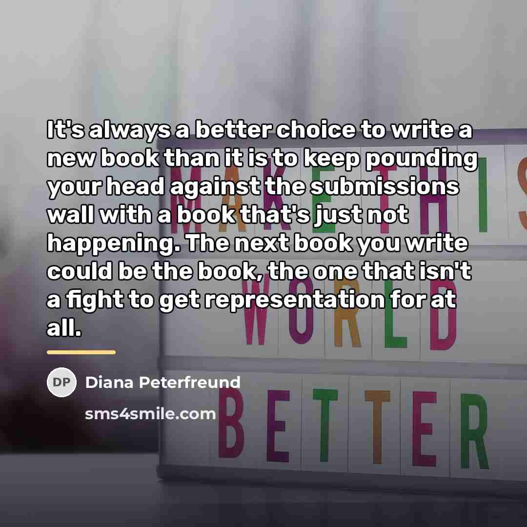 “It's always a better choice to write a new book…” quote by Diana Peterfreund