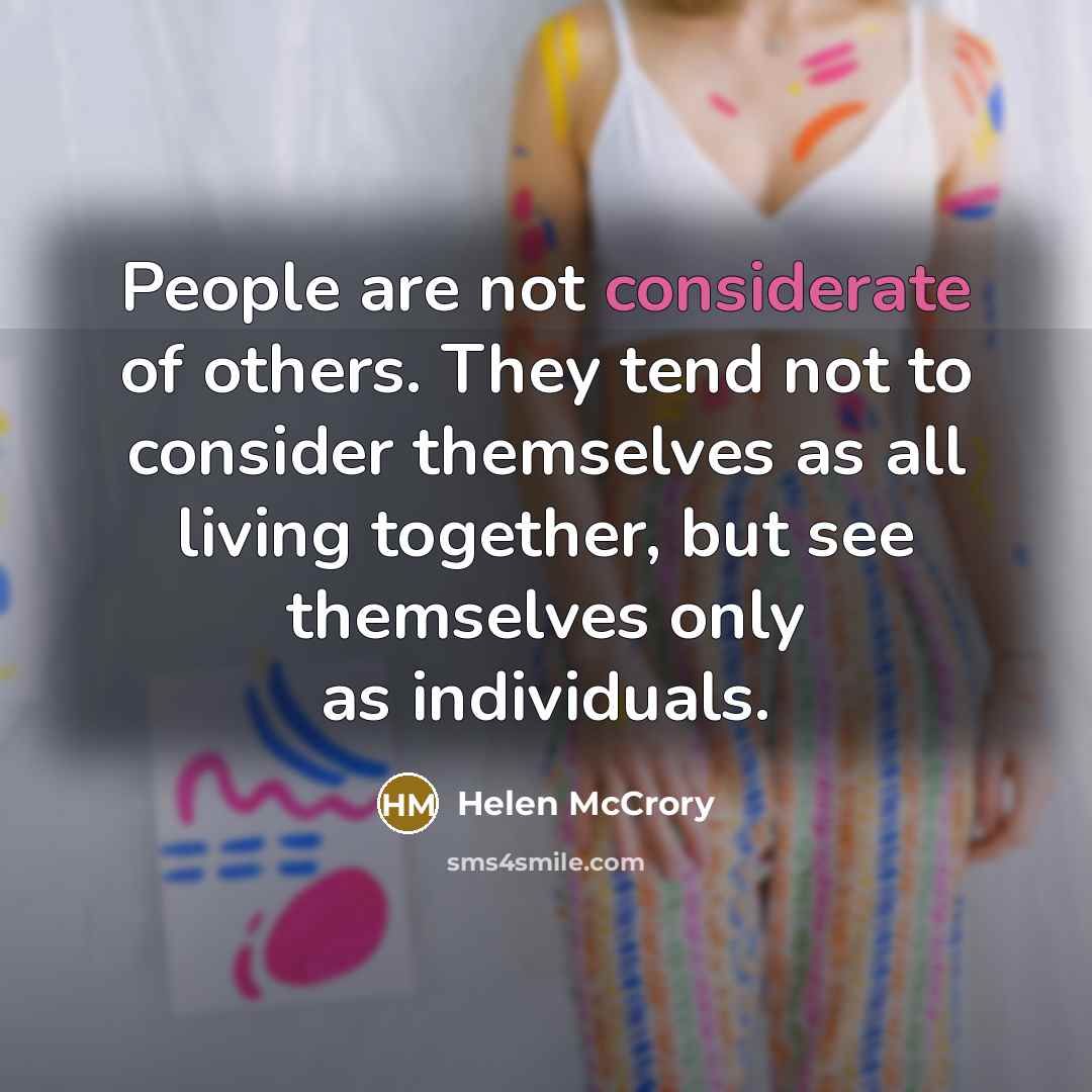“People are not considerate of others. They tend not to…” quote by Helen McCrory