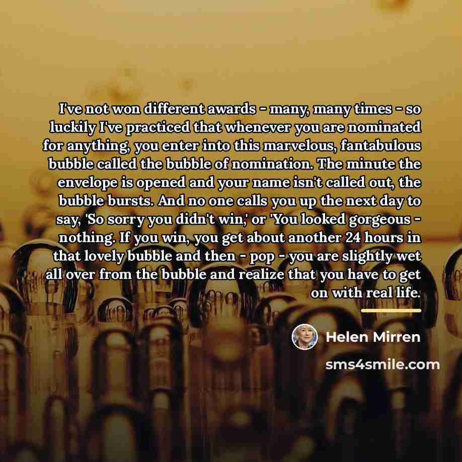 “I've not won different awards - many, many times -…” quote by Helen Mirren