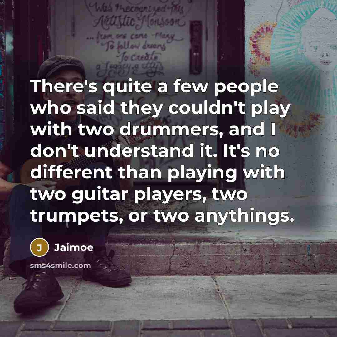 “There's quite a few people who said they couldn't play…” quote by Jaimoe