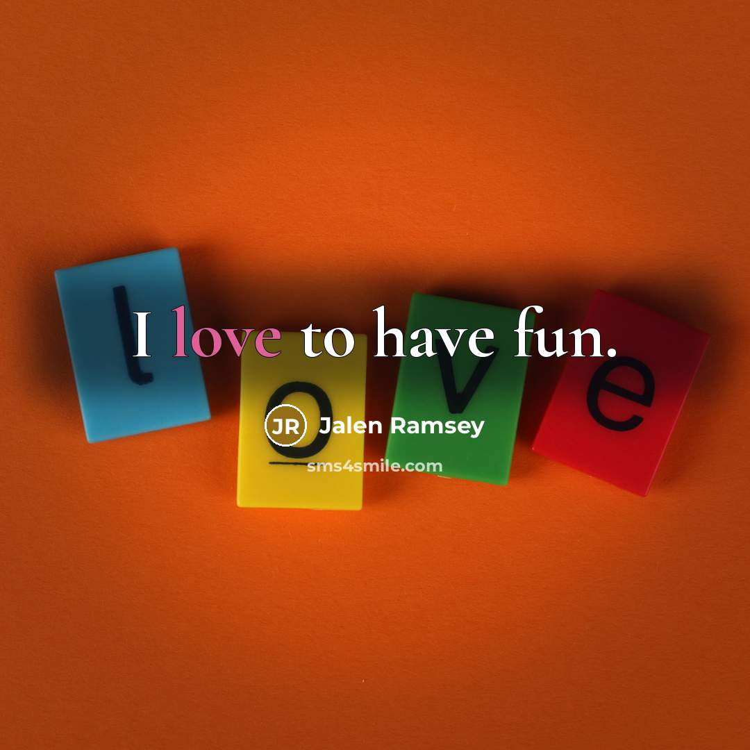 “I love to have fun.…” quote by Jalen Ramsey