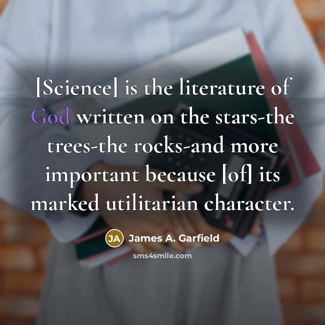 “[Science] is the literature of God written on the stars-the…” quote by James A. Garfield