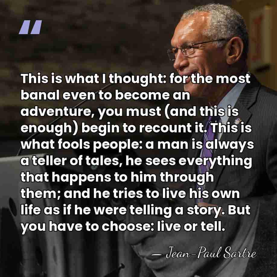 This is what I thought: for the most banal even to become&hellip; - Jean-Paul Sartre