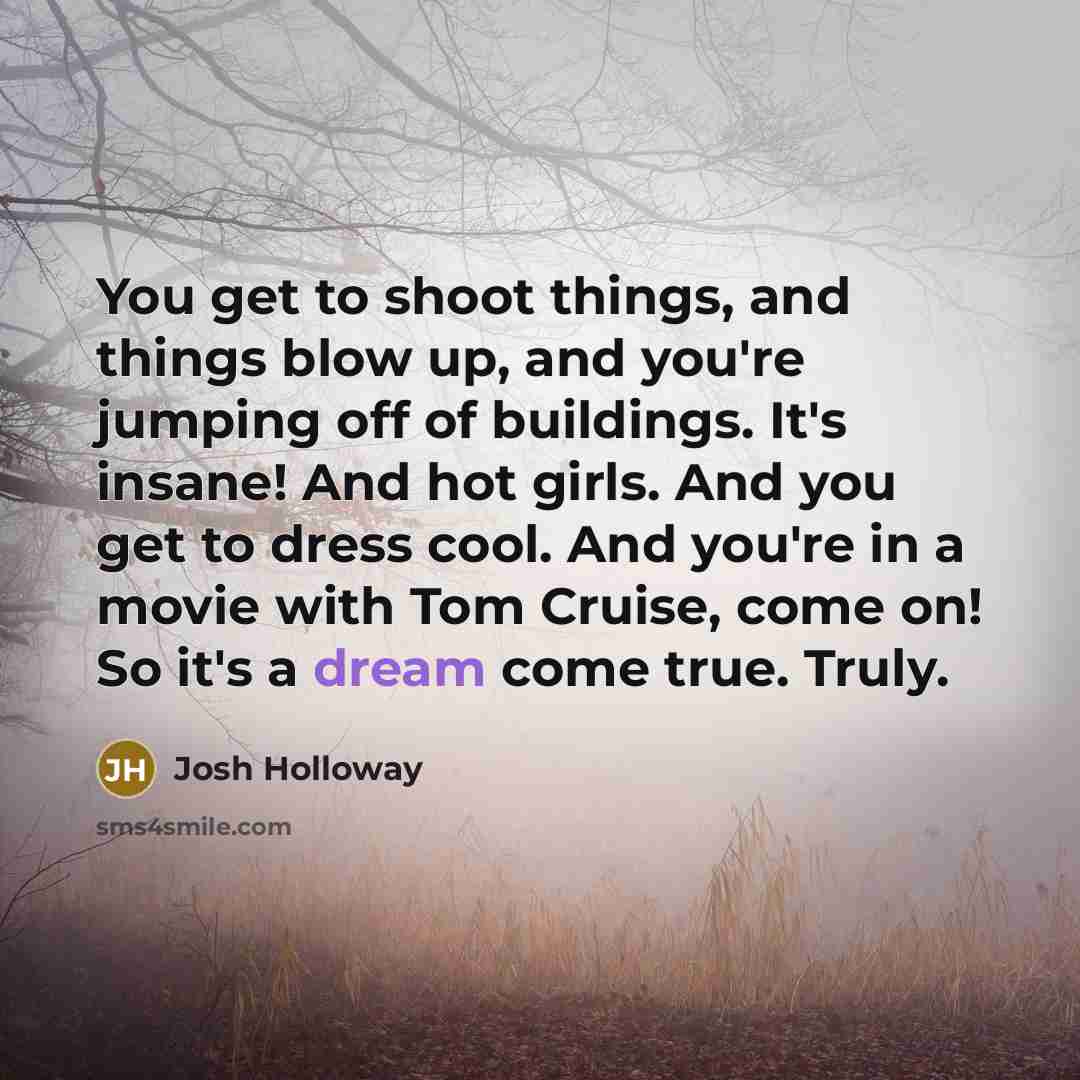 “You get to shoot things, and things blow up, and…” quote by Josh Holloway